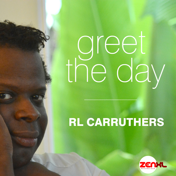 RL Carruthers - Greet The Day (Original Mix)